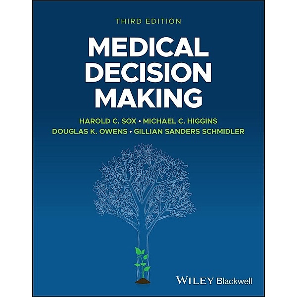 Medical Decision Making, Harold C. Sox, Michael C. Higgins, Douglas K. Owens, Gillian Sanders Schmidler