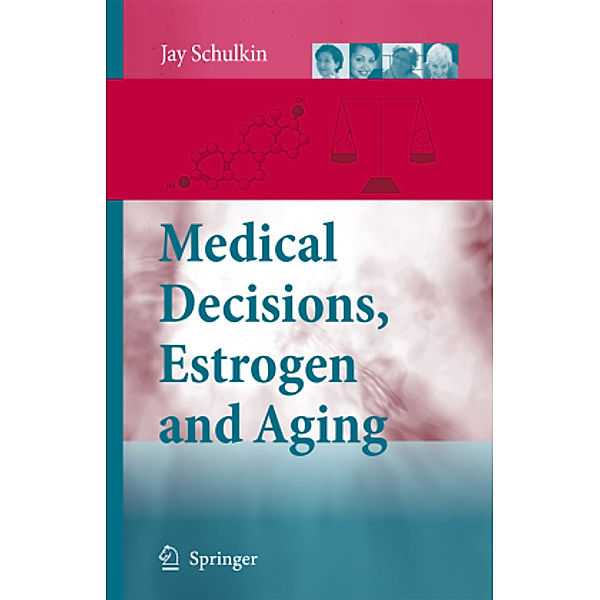 Medical Decisions, Estrogen and Aging, Jay Schulkin