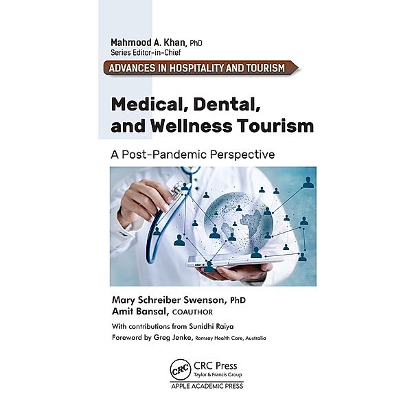 Medical, Dental, and Wellness Tourism, Mary Schreiber Swenson, Amit Bansal