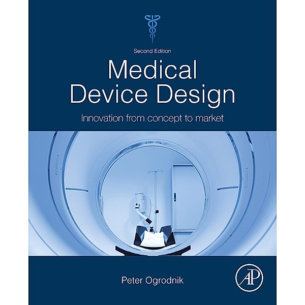Medical Device Design, Peter J. Ogrodnik