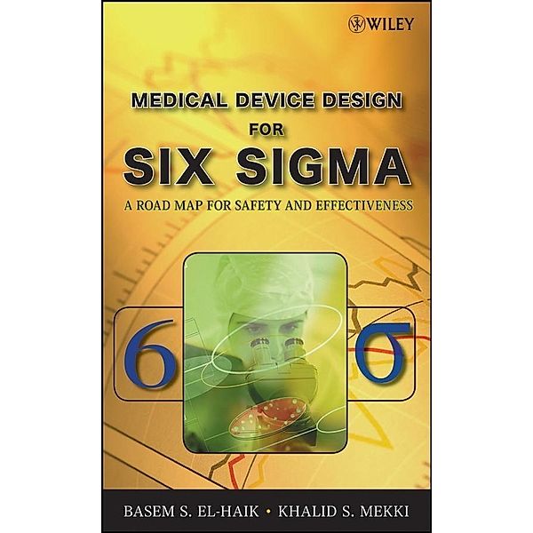 Medical Device Design for Six Sigma, Basem El-Haik, Khalid S. Mekki