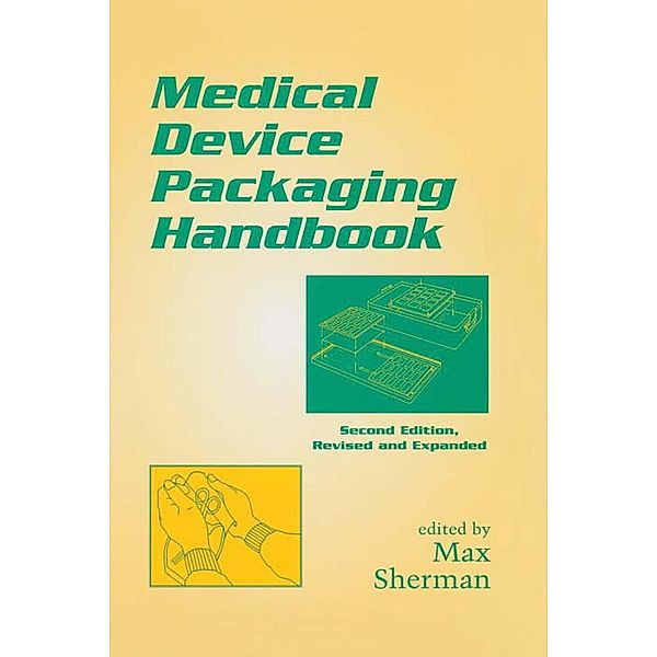 Medical Device Packaging Handbook, Revised and Expanded