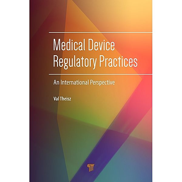 Medical Device Regulatory Practices, Val Theisz