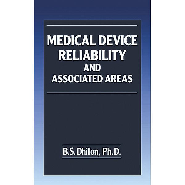 Medical Device Reliability and Associated Areas, B. S. Dhillon