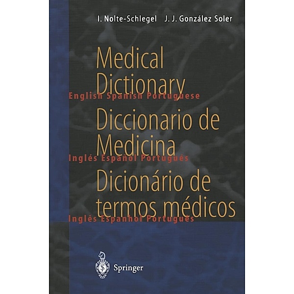 Medical Dictionary / Diccionario de Medicina / Dicionário de termos médicos / Springer-Wörterbuch, Irmgard Nolte-Schlegel, Joan J. González Soler