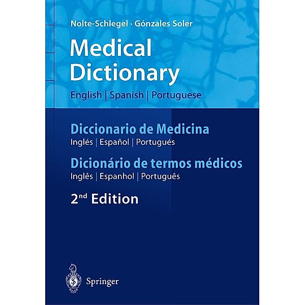 Medical Dictionary/Diccionario de Medicina/Dicionário de termos médicos / Springer-Wörterbuch, Irmgard Nolte-Schlegel, Joan J. González Soler