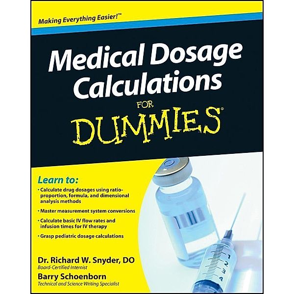 Medical Dosage Calculations For Dummies, Richard Snyder, Barry Schoenborn