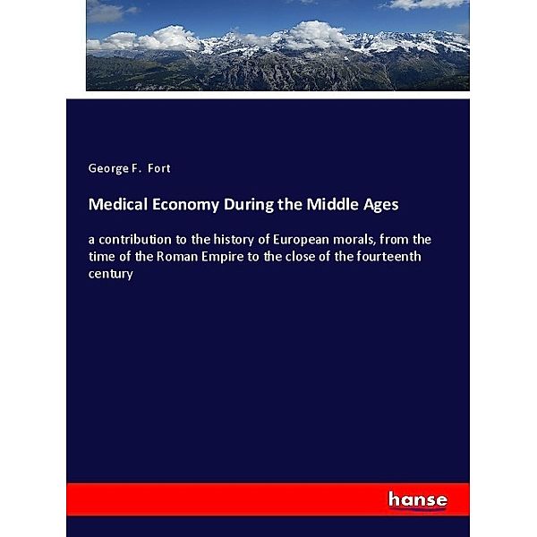 Medical Economy During the Middle Ages, George F. Fort