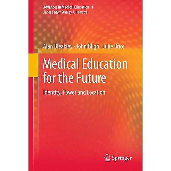 Medical Education for the Future, Alan Bleakley, John Bligh, Julie Browne