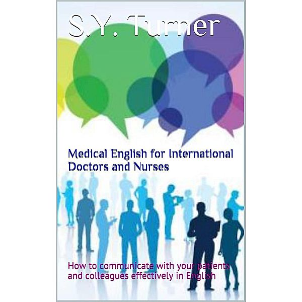 Medical English for International Doctors and Nurses, S. Y. Turner