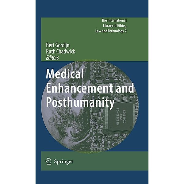 Medical Enhancement and Posthumanity / The International Library of Ethics, Law and Technology Bd.2, Bert Gordijn
