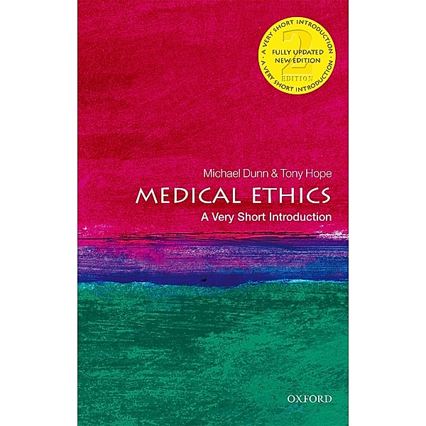 Medical Ethics: A Very Short Introduction / Very Short Introductions, Michael Dunn, Tony Hope