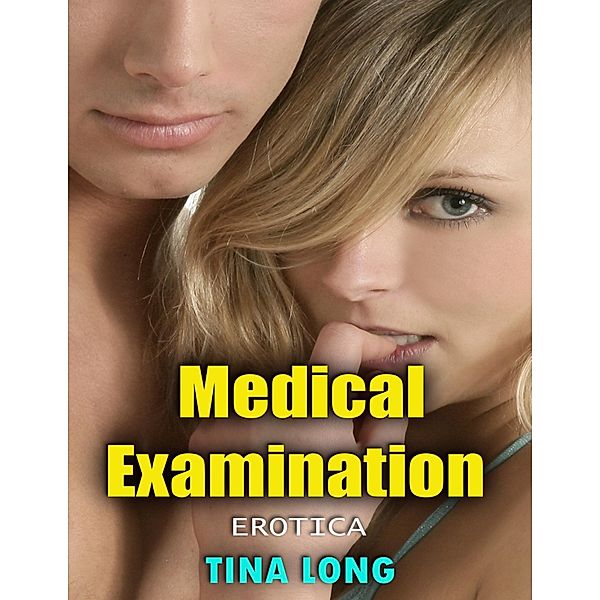 Medical Examination (Erotica), Tina Long