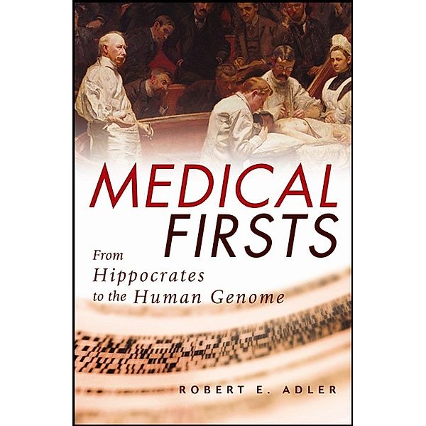 Medical Firsts, Robert E. Adler