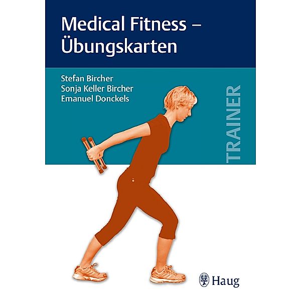Medical Fitness, Übungskarten, Stefan Bircher, Sonja Keller Bircher, Emanuel Donckels