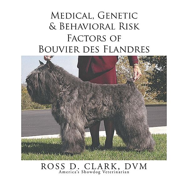 Medical, Genetic & Behavioral Risk Factors of Bouvier Des Flandres