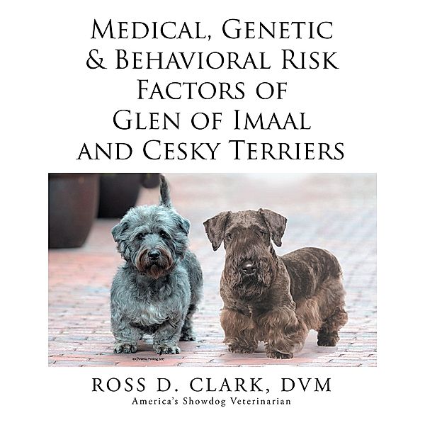 Medical, Genetic & Behavioral Risk Factors of  Glen of Imaal and  Cesky Terriers, Ross D. Clark Dvm