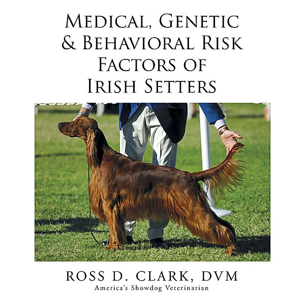 Medical, Genetic & Behavioral Risk Factors of Irish Setters
