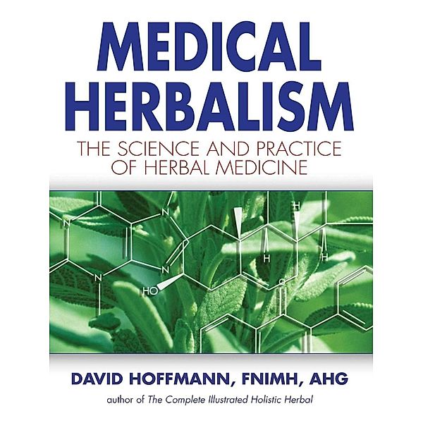 Medical Herbalism / Healing Arts, David Hoffmann