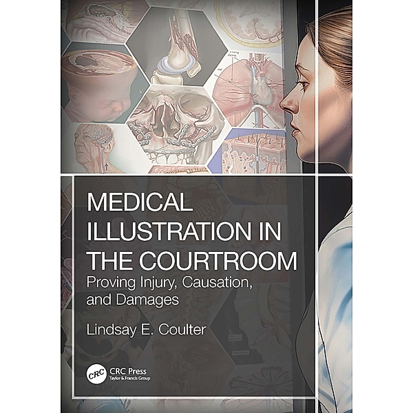 Medical Illustration in the Courtroom, Lindsay E. Coulter