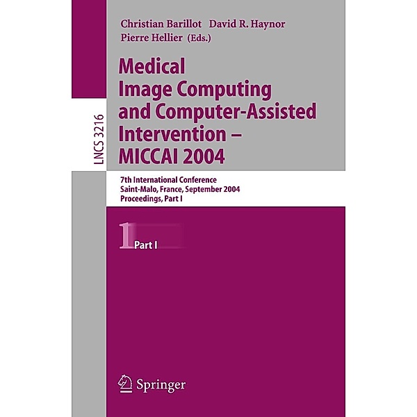 Medical Image Computing and Computer-Assisted Intervention - MICCAI 2004