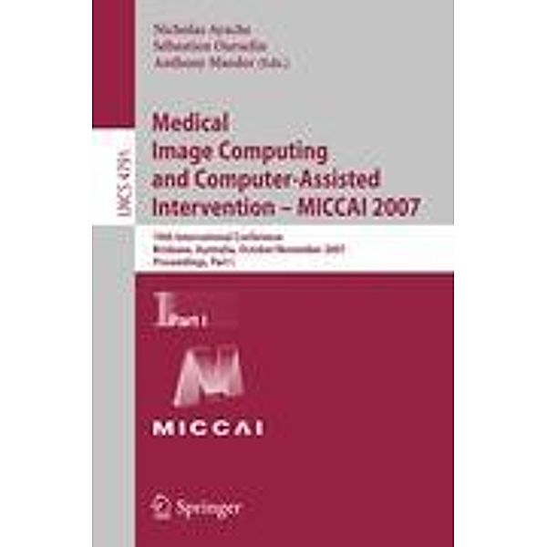 Medical Image Computing and Computer-Assisted Intervention - MICCAI 2007