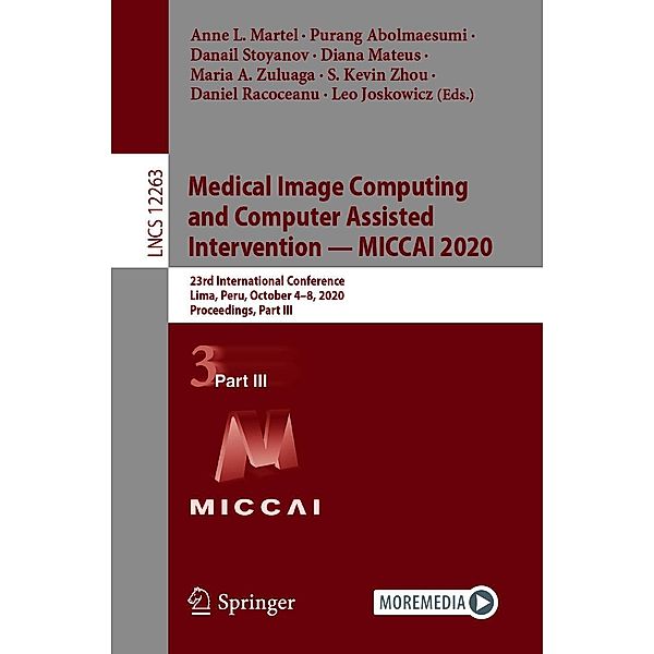 Medical Image Computing and Computer Assisted Intervention - MICCAI 2020 / Lecture Notes in Computer Science Bd.12263
