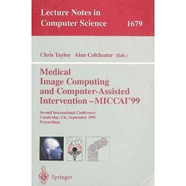 Medical Image Computing and Computer-Assisted Intervention - MICCAI'99 / Lecture Notes in Computer Science Bd.1679