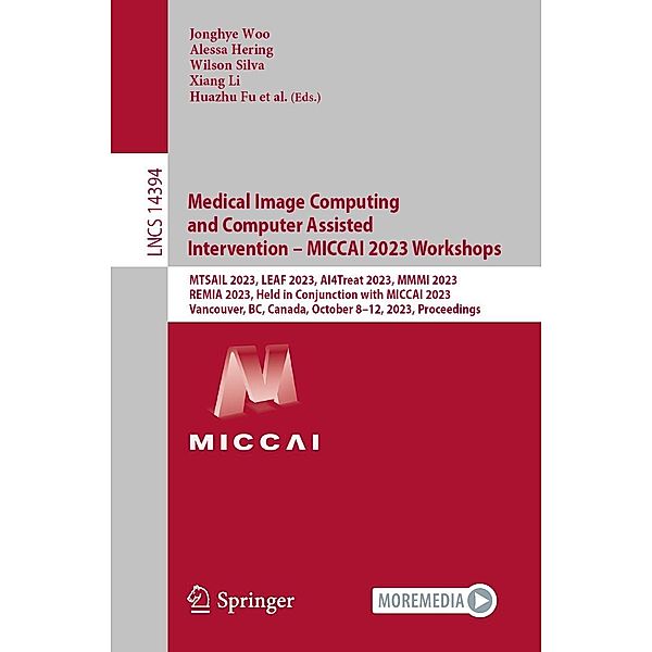 Medical Image Computing and Computer Assisted Intervention - MICCAI 2023 Workshops / Lecture Notes in Computer Science Bd.14394