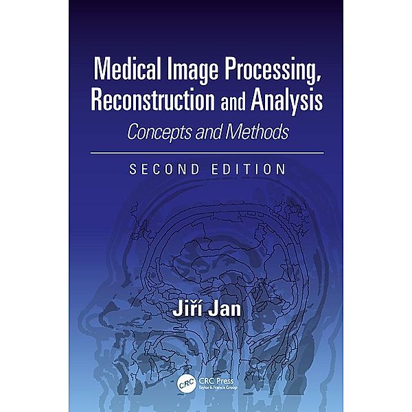 Medical Image Processing, Reconstruction and Analysis, Jiri Jan