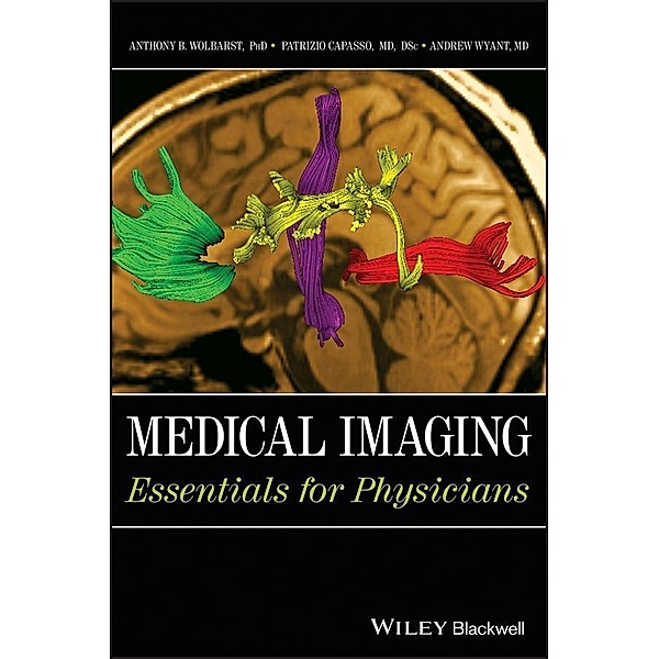 Medical Imaging, Anthony B. Wolbarst, Patrizio Capasso, Andrew R. Wyant