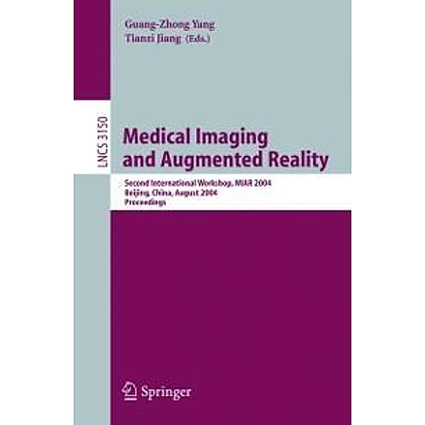 Medical Imaging and Augmented Reality / Lecture Notes in Computer Science Bd.3150