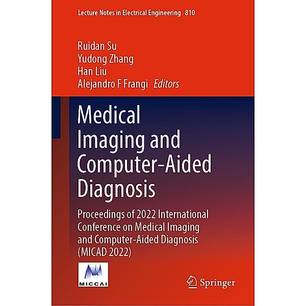 Medical Imaging and Computer-Aided Diagnosis / Lecture Notes in Electrical Engineering Bd.810