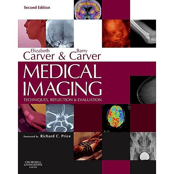 Medical Imaging - E-Book, Elizabeth Carver, Barry Carver