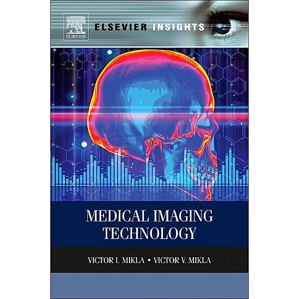 Medical Imaging Technology, Victor I. Mikla, Victor V. Mikla