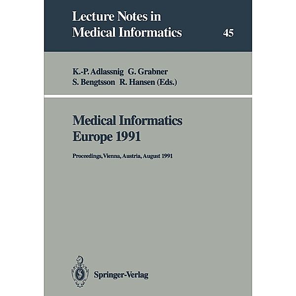 Medical Informatics Europe 1991 / Lecture Notes in Medical Informatics Bd.45