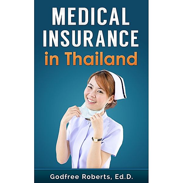 Medical Insurance in Thailand / eBookIt.com, Godfree Roberts