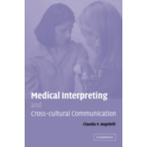 Medical Interpreting and Cross-cultural Communication, Claudia V. Angelelli