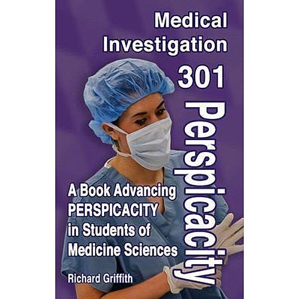 Medical Investigation 301, Richard Griffith