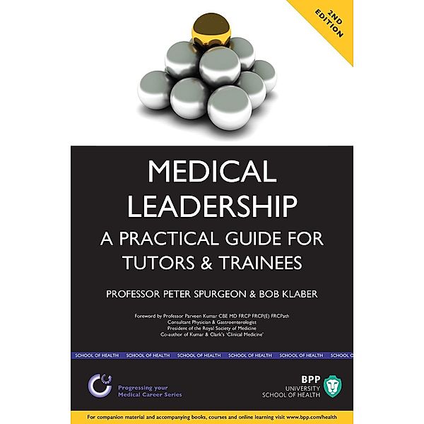 Medical Leadership: A Practical Guide for Tutors and Trainees, Peter