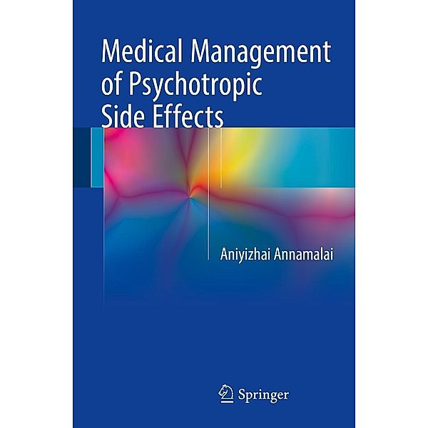 Medical Management of Psychotropic Side Effects, Aniyizhai Annamalai
