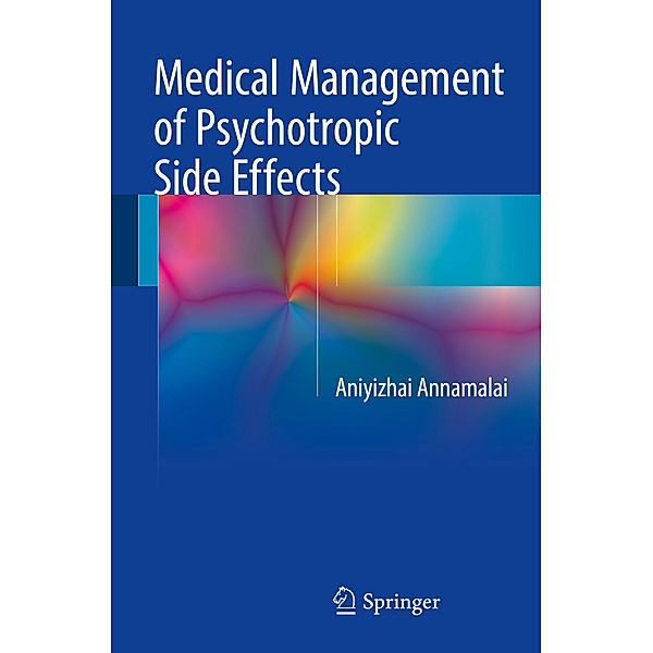 Medical Management of Psychotropic Side Effects, Aniyizhai Annamalai