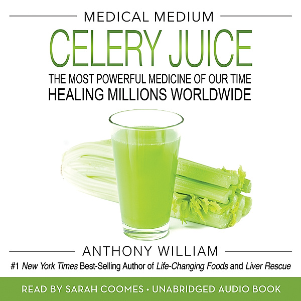 Medical Medium Celery Juice, Anthony William