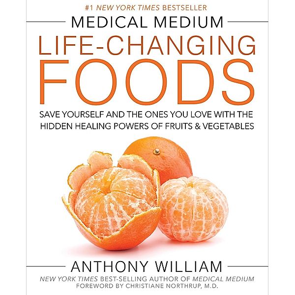 Medical Medium Life-Changing Foods, Anthony William