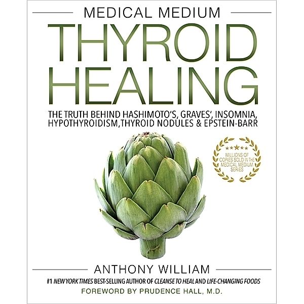 Medical Medium Thyroid Healing, Anthony William