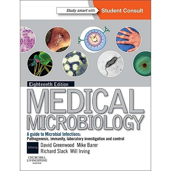 Medical Microbiology E-Book, David Greenwood, Michael R. Barer, Richard C B Slack, Will L Irving