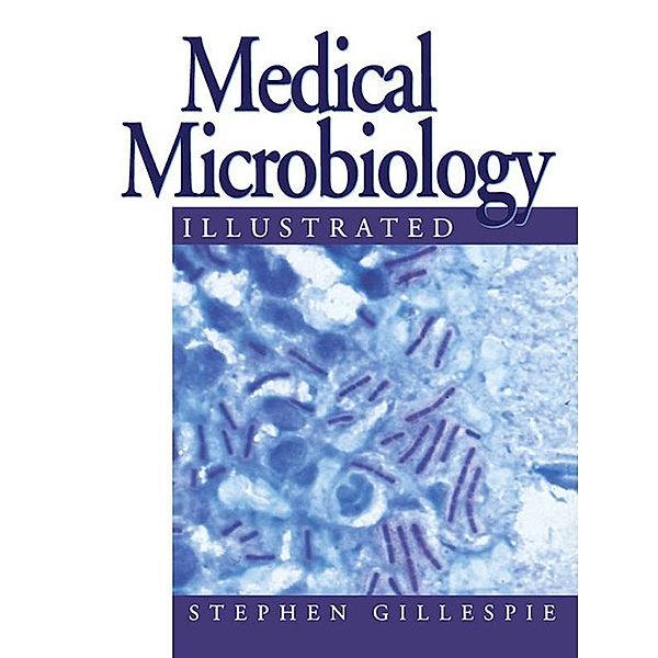 Medical Microbiology Illustrated, S. H. Gillespie