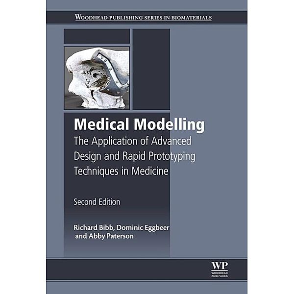 Medical Modelling, Richard Bibb, Dominic Eggbeer, Abby Paterson