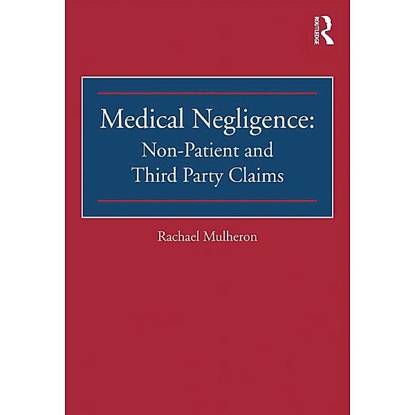 Medical Negligence: Non-Patient and Third Party Claims, Rachael Mulheron