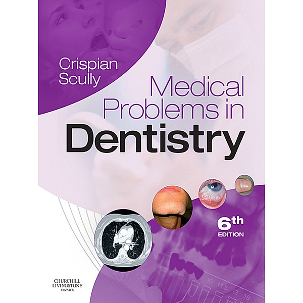 Medical Problems in Dentistry E-Book, Crispian Scully